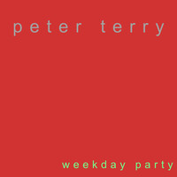 peter terry / - Weekday Party