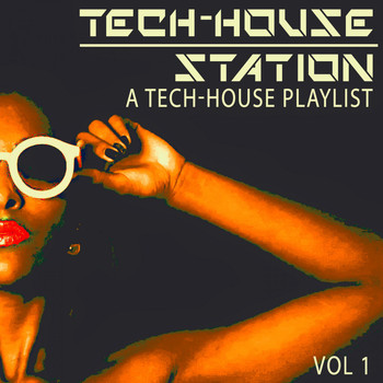 Various Artists - Tech-House Station, Vol. 1 (A Tech-House Playlist)