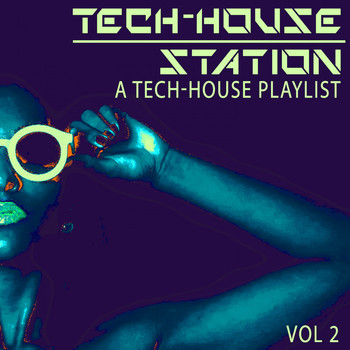 Various Artists - Tech-House Station, Vol. 2 (A Tech-House Playlist)