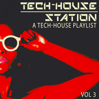 Various Artists - Tech-House Station, Vol. 3 (A Tech-House Playlist)