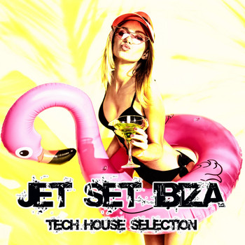 Various Artists - Jet Set Ibiza (Tech House Selection)
