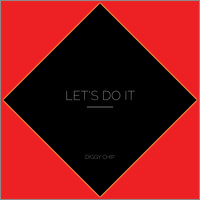 Diggy Chip - Let's Do It