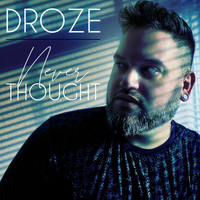 Droze - Never Thought