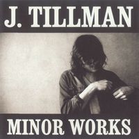 J. Tillman - Minor Works