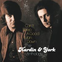 Hardin & York - Can't Keep A Good Man Down: The Hardin & York Anthology