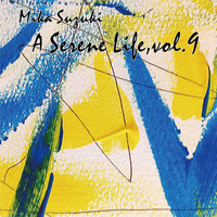 Mika Suzuki - A Serene Life, Vol.9