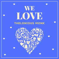 Thelonious Monk - We Love Thelonious Monk