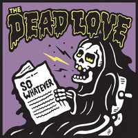 The Dead Love - So Whatever (Explicit)
