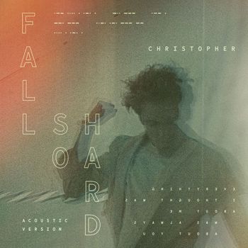 Christopher - Fall So Hard (Acoustic Version)