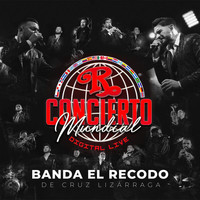 Banda El Recodo De Cruz Lizárraga - Concierto Mundial Digital Live