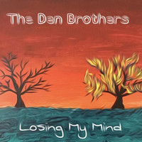 The Den Brothers - Losing My Mind