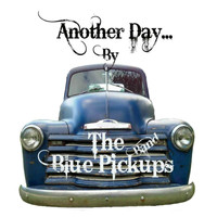 The Blue Pickups Band - Another Day