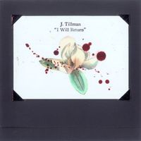 J. Tillman - I Will Return