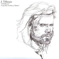 J. Tillman - Long May You Run, J. Tillman