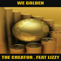 The Creator - We Golden (feat. Lizzy)