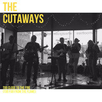 The Cutaways - Too Close to the Fire (Too Far from the Flame)