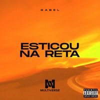 Gabel - Esticou na reta (Explicit)