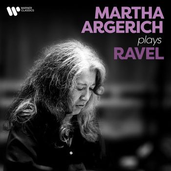 Martha Argerich - Martha Argerich Plays Ravel