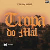 Felow Cego - Tropa do Mal (Explicit)