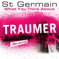 St Germain - What You Think About (Traumer Re-Jammed)