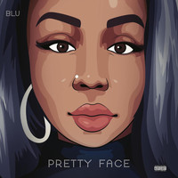 BLu - Pretty Face (Explicit)