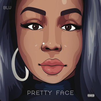 BLu - Pretty Face (Explicit)