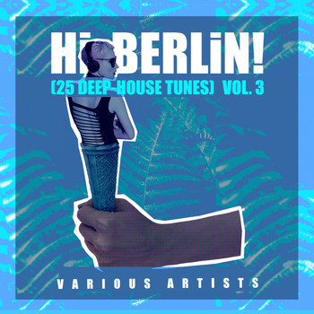 Various Artists - Hi Berlin! (Deep-House Tunes), Vol. 3