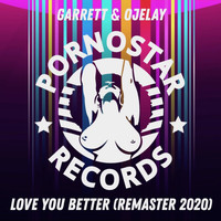 Garrett & Ojelay - Love You Better (Remaster 2020)