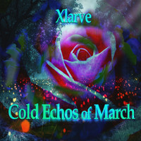 Xlarve - Cold Echos of March