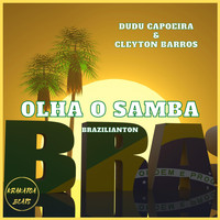 Dudu Capoeira, Cleyton Barros - Olha o Samba