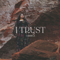 Gabriela - I Trust