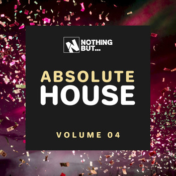 Various Artists - Nothing But... Absolute House, Vol. 04