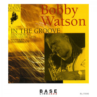 Bobby Watson - In the Groove (Live at the Gouvy Festival)