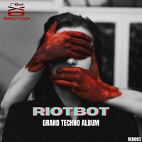 Riotbot - Grand Techno