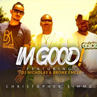 Christopher Simms - I'm Good (feat. DJ Nicholas & Bronx Emcee)
