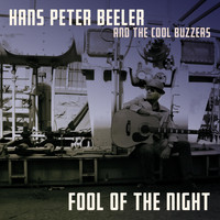 Hans Peter Beeler and the Cool Buzzers - Fool of the Night