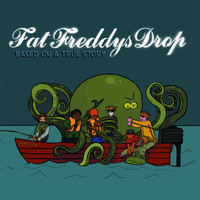 Fat Freddy's Drop - Based on a True Story