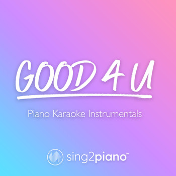 Sing2Piano - good 4 u (Piano Karaoke Instrumentals)