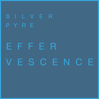 Silver Pyre - Effervescence (Radio Edit)