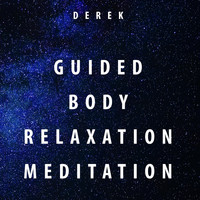 Derek - Guided Body Relaxation Meditation