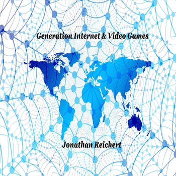 Jonathan Reichert - Generation Internet & Video Games
