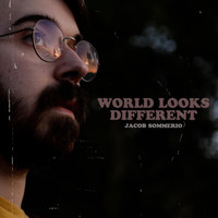 Jacob Sommerio - World Looks Different