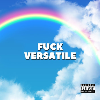 Versatile - Fuck Versatile (Explicit)