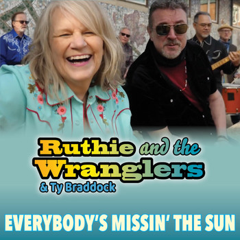 Ruthie and the Wranglers - Everybody's Missin' the Sun (feat. Ty Braddock)
