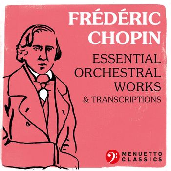 Various Artists - Frédéric Chopin: Essential Orchestral Works & Transcriptions