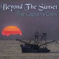 The Captain's Crew - Beyond the Sunset