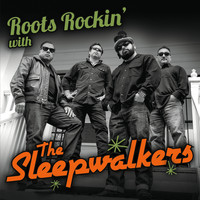 The Sleepwalkers - Roots Rockin' with the Sleepwalkers