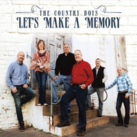 The Country Boys - Let's Make a Memory