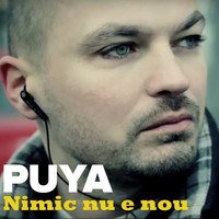 Puya - Nimic Nu E Nou