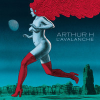 Arthur H - L'avalanche